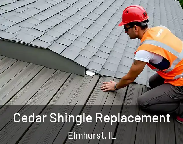  Cedar Shingle Replacement Elmhurst, IL