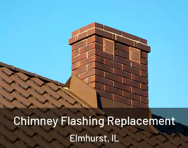  Chimney Flashing Replacement Elmhurst, IL