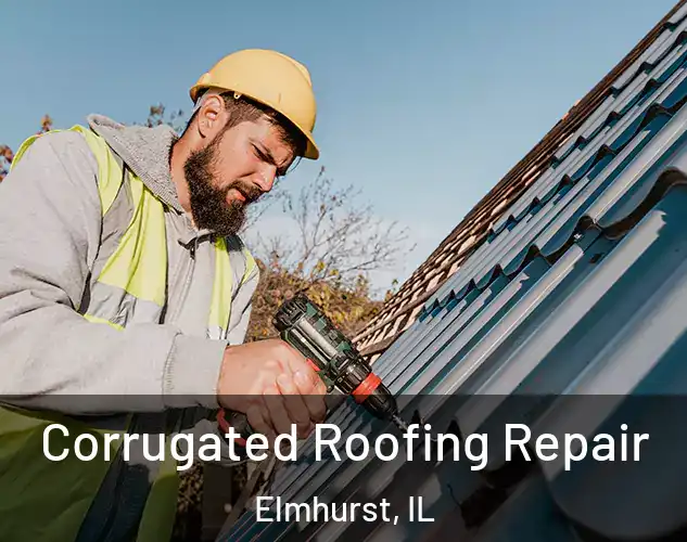  Corrugated Roofing Repair Elmhurst, IL