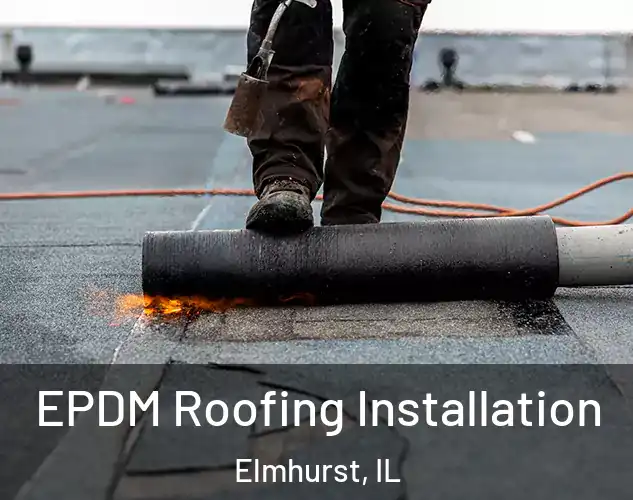  EPDM Roofing Installation Elmhurst, IL