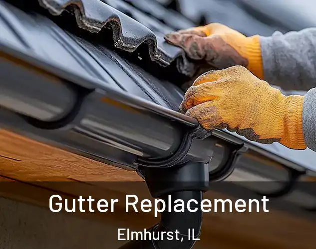  Gutter Replacement Elmhurst, IL