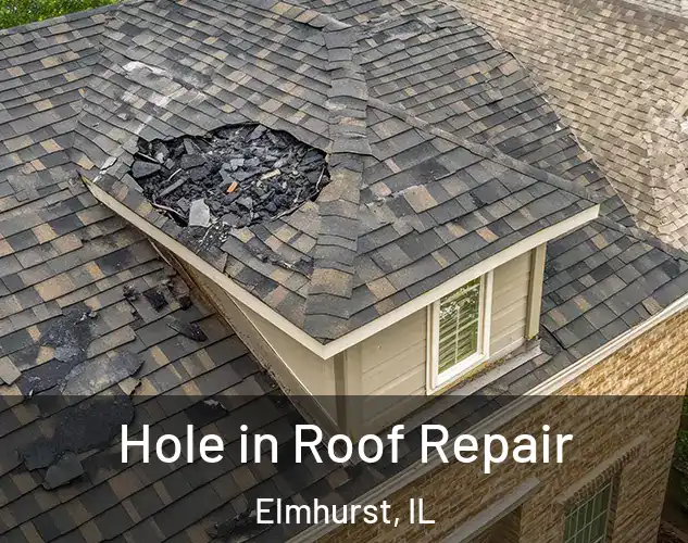  Hole in Roof Repair Elmhurst, IL