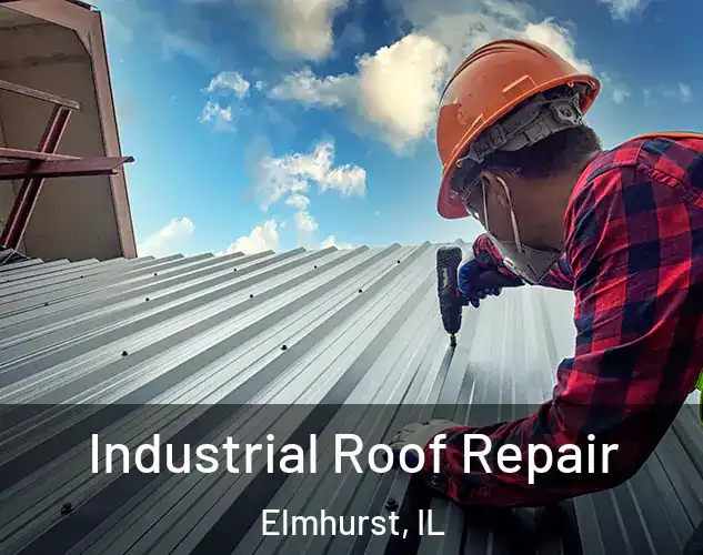  Industrial Roof Repair Elmhurst, IL