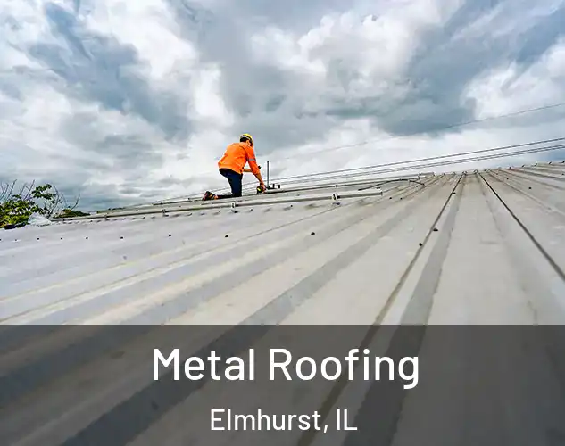  Metal Roofing Elmhurst, IL