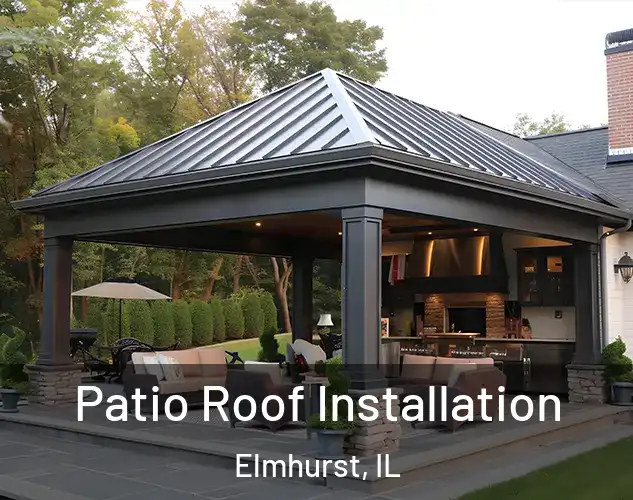  Patio Roof Installation Elmhurst, IL