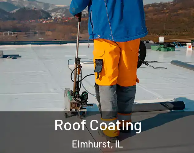  Roof Coating Elmhurst, IL