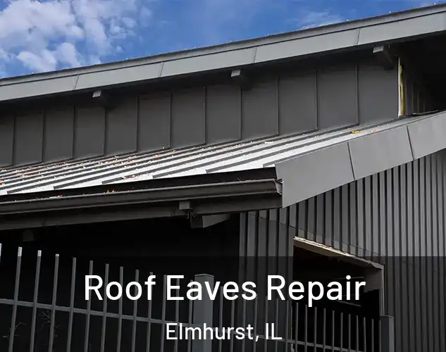  Roof Eaves Repair Elmhurst, IL
