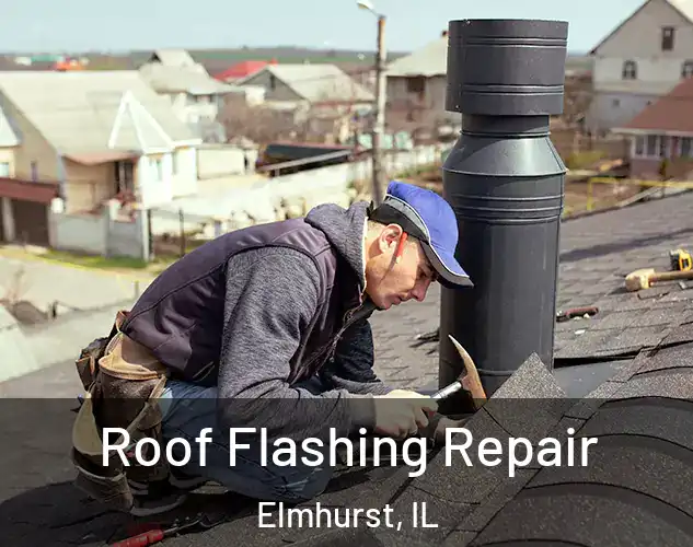  Roof Flashing Repair Elmhurst, IL