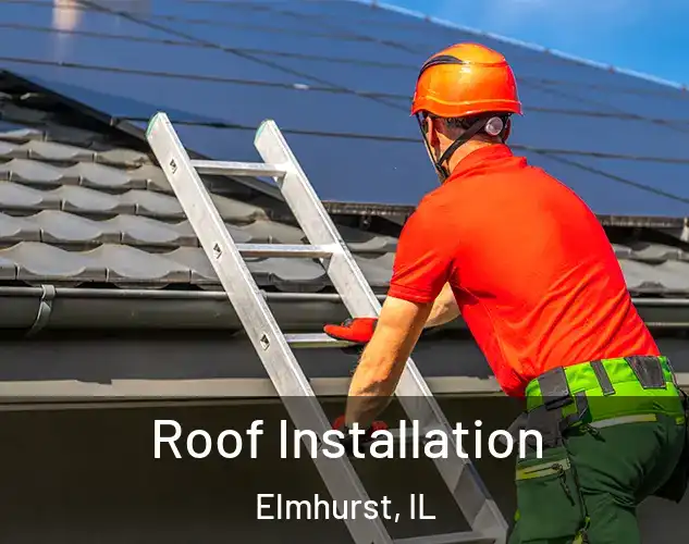  Roof Installation Elmhurst, IL