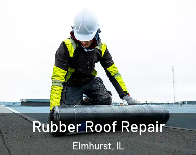  Rubber Roof Repair Elmhurst, IL