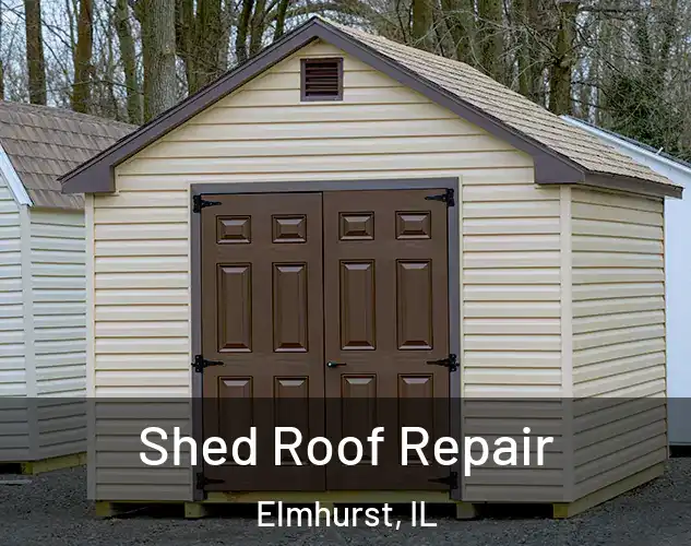  Shed Roof Repair Elmhurst, IL