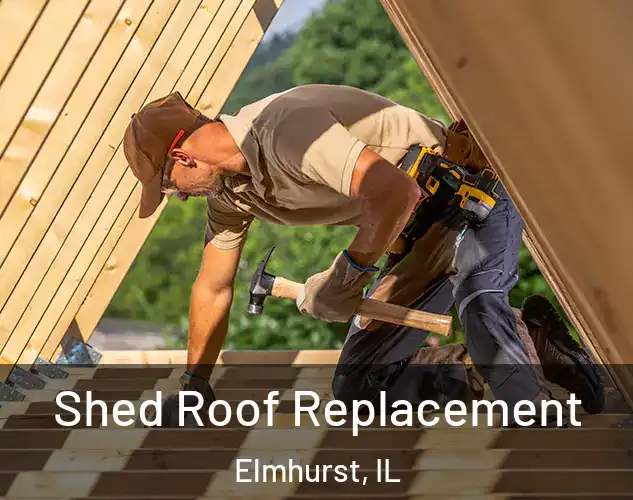  Shed Roof Replacement Elmhurst, IL