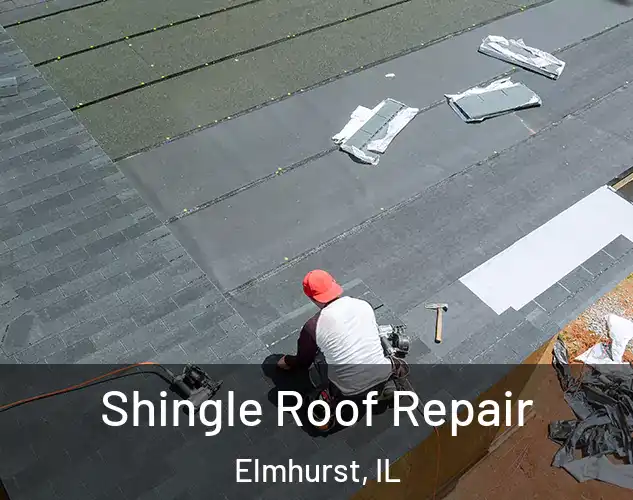  Shingle Roof Repair Elmhurst, IL