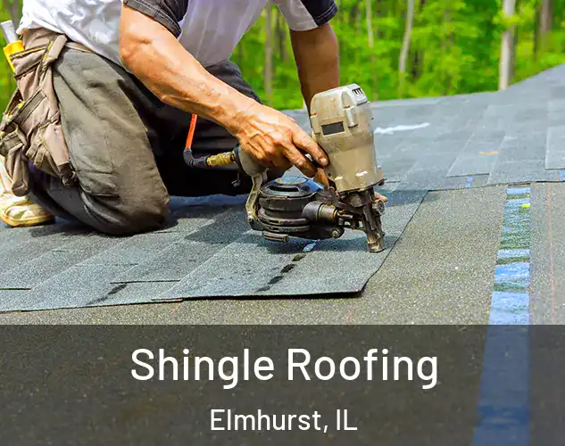  Shingle Roofing Elmhurst, IL