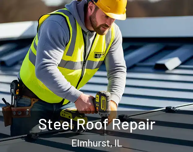  Steel Roof Repair Elmhurst, IL